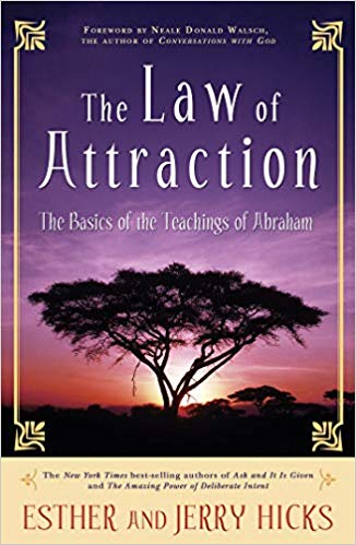 Law Of Attraction: The Basics of the Teachings of Abraham by Esther and Jerry Hicks