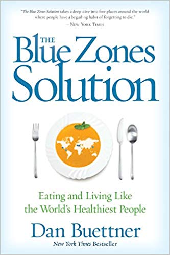 The Blue Zone Solution: Eating and Living Like the World's Healthiest People by Dan Buettner