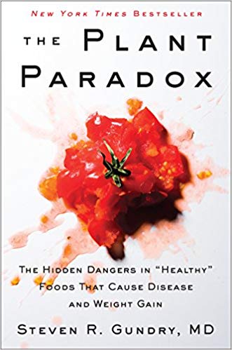 The Plant Paradox by Steven R. Gundry, MD